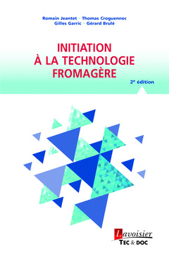 INITIATION � LA TECHNOLOGIE FROMAG�RE. 2 EDITION