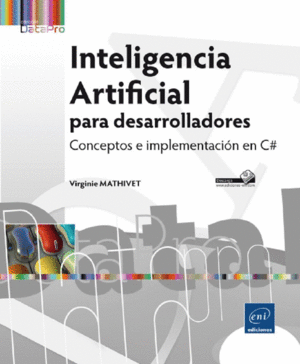 INTELIGENCIA ARTIFICIAL PARA DESARROLLADORES. CONCEPTOS E IMPLEMENTACI�N EN C#