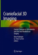 CRANIOFACIAL 3D IMAGING. CURRENT CONCEPTS IN ORTHODONTICS AND ORAL AND MAXILLOFACIAL SURGERY