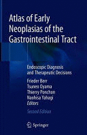 ATLAS OF EARLY NEOPLASIAS OF THE GASTROINTESTINAL TRACT. ENDOSCOPIC DIAGNOSIS AND THERAPEUTIC DECISI