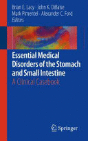 ESSENTIAL MEDICAL DISORDERS OF THE STOMACH AND SMALL INTESTINE. A CLINICAL CASEBOOK