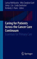 CARING FOR PATIENTS ACROSS THE CANCER CARE CONTINUUM. ESSENTIALS FOR PRIMARY CARE