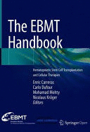 THE EBMT HANDBOOK. HEMATOPOIETIC STEM CELL TRANSPLANTATION AND CELLULAR THERAPIES. 7TH EDITION