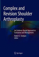 COMPLEX AND REVISION SHOULDER ARTHROPLASTY. AN EVIDENCE-BASED APPROACH TO EVALUATION AND MANAGEMENT