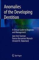 ANOMALIES OF THE DEVELOPING DENTITION. A CLINICAL GUIDE TO DIAGNOSIS AND MANAGEMENT