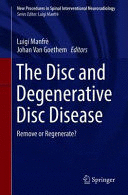 THE DISC AND DEGENERATIVE DISC DISEASE. REMOVE OR REGENERATE?