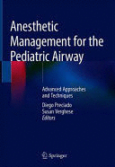 ANESTHETIC MANAGEMENT FOR THE PEDIATRIC AIRWAY. ADVANCED APPROACHES AND TECHNIQUES