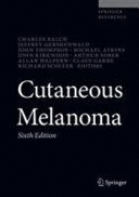 CUTANEOUS MELANOMA. 6TH EDITION