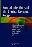 FUNGAL INFECTIONS OF THE CENTRAL NERVOUS SYSTEM. PATHOGENS, DIAGNOSIS, AND MANAGEMENT