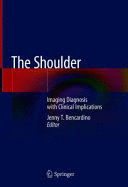 THE SHOULDER. IMAGING DIAGNOSIS WITH CLINICAL IMPLICATIONS