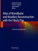 ATLAS OF MANDIBULAR AND MAXILLARY RECONSTRUCTION WITH THE FIBULA FLAP. A STEP-BY-STEP APPROACH