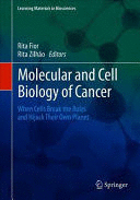 MOLECULAR AND CELL BIOLOGY OF CANCER. WHEN CELLS BREAK THE RULES AND HIJACK THEIR OWN PLANET