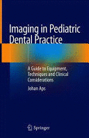 IMAGING IN PEDIATRIC DENTAL PRACTICE. A GUIDE TO EQUIPMENT, TECHNIQUES AND CLINICAL CONSIDERATIONS