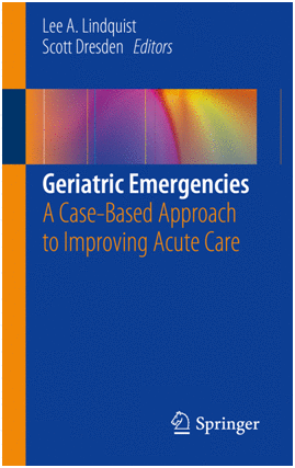 GERIATRIC EMERGENCIES. A CASE-BASED APPROACH TO IMPROVING ACUTE CARE