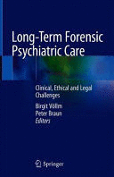 LONG-TERM FORENSIC PSYCHIATRIC CARE. CLINICAL, ETHICAL AND LEGAL CHALLENGES