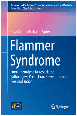 FLAMMER SYNDROME. FROM PHENOTYPE TO ASSOCIATED PATHOLOGIES, PREDICTION, PREVENTION AND PERSONALISATION