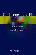 CARDIOLOGY IN THE ER. A PRACTICAL GUIDE
