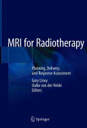 MRI FOR RADIOTHERAPY. PLANNING, DELIVERY, AND RESPONSE ASSESSMENT
