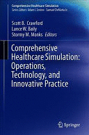 COMPREHENSIVE HEALTHCARE SIMULATION:  OPERATIONS, TECHNOLOGY, AND INNOVATIVE PRACTICE