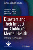 DISASTERS AND THEIR IMPACT ON  CHILDREN’S MENTAL HEALTH. AN INTERNATIONAL PERSPECTIVE
