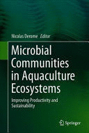 MICROBIAL COMMUNITIES IN AQUACULTURE ECOSYSTEMS. IMPROVING PRODUCTIVITY AND SUSTAINABILITY