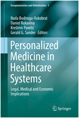 PERSONALIZED MEDICINE IN HEALTHCARE SYSTEMS. LEGAL, MEDICAL AND ECONOMIC IMPLICATIONS. (SOFTCOVER)