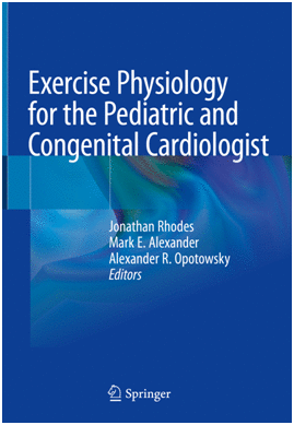 EXERCISE PHYSIOLOGY FOR THE PEDIATRIC AND CONGENITAL CARDIOLOGIST. (SOFTCOVER)