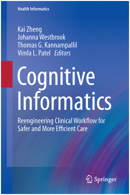 COGNITIVE INFORMATICS. REENGINEERING CLINICAL WORKFLOW FOR SAFER AND MORE EFFICIENT CARE