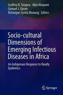 SOCIO-CULTURAL DIMENSIONS OF EMERGING INFECTIOUS DISEASES IN AFRICA. AN INDIGENOUS RESPONSE TO DEADLY EPIDEMICS