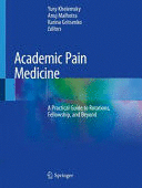 ACADEMIC PAIN MEDICINE. A PRACTICAL GUIDE TO ROTATIONS, FELLOWSHIP, AND BEYOND