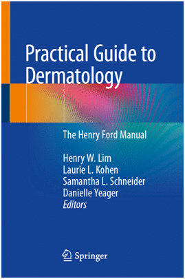 PRACTICAL GUIDE TO DERMATOLOGY. THE HENRY FORD MANUAL