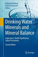 DRINKING WATER MINERALS AND MINERAL BALANCE. IMPORTANCE, HEALTH SIGNIFICANCE, SAFETY PRECAUTIONS