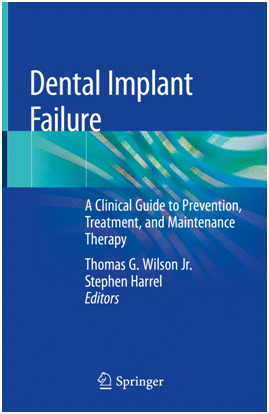 DENTAL IMPLANT FAILURE. A CLINICAL GUIDE TO PREVENTION, TREATMENT,  AND MAINTENANCE THERAPY. (SOFTCOVER)