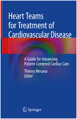 HEART TEAMS FOR TREATMENT OF CARDIOVASCULAR DISEASE. A GUIDE FOR ADVANCING PATIENT-CENTERED CARDIAC CARE. (SOFTCOVER)