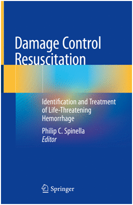 DAMAGE CONTROL RESUSCITATION. IDENTIFICATION AND TREATMENT OF LIFE-THREATENING HEMORRHAGE. (SOFTCOVER)
