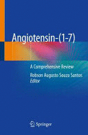 ANGIOTENSIN-(1-7). A COMPREHENSIVE REVIEW. (SOFTCOVER)