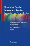 DIMINISHED OVARIAN RESERVE AND ASSISTED REPRODUCTIVE TECHNOLOGIES. CURRENT RESEARCH AND CLINICAL MANAGEMENT. (SOFTCOVER)