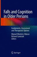 FALLS AND COGNITION IN OLDER PERSONS. FUNDAMENTALS, ASSESSMENT AND THERAPEUTIC OPTIONS