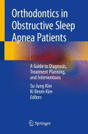 ORTHODONTICS IN OBSTRUCTIVE SLEEP APNEA PATIENTS. A GUIDE TO DIAGNOSIS, TREATMENT PLANNING, AND INTERVENTIONS (SOFTCOVER)