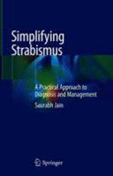 SIMPLIFYING STRABISMUS. A PRACTICAL APPROACH TO DIAGNOSIS AND MANAGEMENT