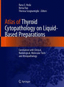 ATLAS OF THYROID CYTOPATHOLOGY ON LIQUID-BASED PREPARATIONS. CORRELATION WITH CLINICAL, RADIOLOGICAL, MOLECULAR TESTS AND HISTOPATHOLOGY