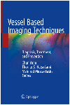 VESSEL BASED IMAGING TECHNIQUES. DIAGNOSIS, TREATMENT, AND PREVENTION. (SOFTCOVER)