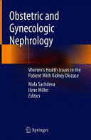 OBSTETRIC AND GYNECOLOGIC NEPHROLOGY. WOMEN’S HEALTH ISSUES IN THE PATIENT WITH KIDNEY DISEASE