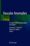 VASCULAR ANOMALIES. A GUIDE FOR THE HEMATOLOGIST/ONCOLOGIST