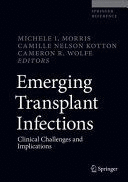 EMERGING TRANSPLANT INFECTIONS. CLINICAL CHALLENGES AND IMPLICATIONS