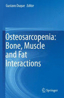 OSTEOSARCOPENIA: BONE, MUSCLE AND FAT INTERACTIONS. (SOFTCOVER)