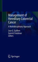 MANAGEMENT OF HEREDITARY COLORECTAL CANCER. A MULTIDISCIPLINARY APPROACH