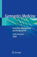 GYMNASTICS MEDICINE. EVALUATION, MANAGEMENT AND REHABILITATION