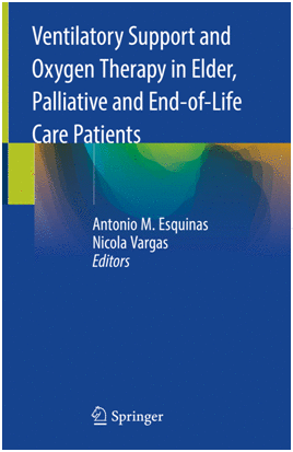 VENTILATORY SUPPORT AND OXYGEN THERAPY IN ELDER, PALLIATIVE AND END-OF-LIFE CARE PATIENTS. (SOFTCOVER)