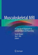 MUSCULOSKELETAL MRI. A CASE-BASED APPROACH TO INTERPRETATION AND REPORTING